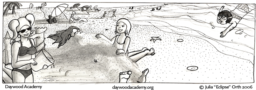 [A strip-size scene of the girls at the beach. Stacy is kneeling in front of her sandcastle with a bucket full of sand castle water. Trina is buried beneath the sand, save face, feet, and fingers, and Sandy is kneeling beside her patting the extra into place. Alice is swimming in the shallows with a snorkel. Umbrellas and merry makers line the shore in the background. The sunlight is coming in from over the water (as they are on the Gulf coast of Florida) and shadows are growing long]
